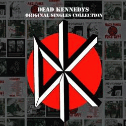 Dead Kennedys : Original Singles Collection
